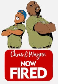 Chris & Wayne Now Fired